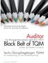 Auditor. Black Belt of TQM. Sechs Übungsfragebogen TQM4 zur Vorbereitung auf die Zertifikatsprüfung. für Managementsysteme nach ISO 19011