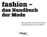 fashion das Handbuch der Mode Haupt GESTALTEN Alicia Kennedy & Emily Banis Stoehrer, in Zusammenarbeit mit Jay Calderin