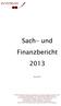 1. Sach- und Finanzbericht Seite 03 bis Einnahme-Ausgabe-Rechnung nach Rechnungslegungsmuster. der Berliner Stiftungsaufsicht Seite 10 bis 13