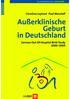 2007 by Verlag Hans Huber, Hogrefe AG, Bern Christine Loytved, Paul Wenzlaff: Außerklinische Geburt in Deutschland