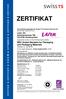 ZERTIFIKAT. Die Zertifizierungsstelle der Swiss TS Technical Services AG bescheinigt, dass die Firma. begutachtet wurde und die Anforderungen gemäss