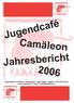 Jugendcafé Camäleon Jahresbericht 2006