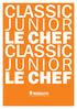 CLASSIC CLASSIC. Junior. Junior LE CHEF LE CHEF MONOLITH 1