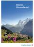 Schweiz. Mürren Gimmelwald. Mürren und Gimmelwald Tourismus Alpines Sportzentrum Mürren AG Höhematte CH-3825 Mürren. Deutschland
