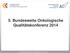 Arbeitsgemeinschaft Deutscher Tumorzentren e.v. 5. Bundesweite Onkologische Qualitätskonferenz 2014