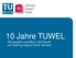 10 Jahre TUWEL Retrospektive und Blick in die Zukunft der Teaching Support Center Services