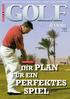 Das Magazin für Golfsport, Lifestyle und Reise. August 2010 Ausgabe 8 2, Euro. Golfschule. Ihr Plan. Perfektes