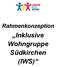Rahmenkonzeption. Inklusive Wohngruppe Südkirchen (IWS)
