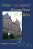 Kinder- und Jugend- Kirchenführer. St. Kilian. Erftstadt Lechenich