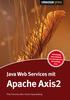Thilo Frotscher, Dapeng Wang, Marc Teufel. Java Web Services mit Apache Axis2