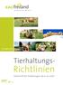 für Kuh, Schwein, Huhn & Co.  Tierhaltungs- Richtlinien