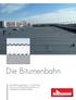 Die Bitumenbahn. Das Abdichtungsmaterial Nr. 1 in Deutschland: Fachwissen zum Baustoff Bitumenbahnen und außergewöhnliche Referenzobjekte