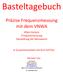 Basteltagebuch. Präzise Frequenzmessung mit dem VNWA. Allan-Varianz Frequenzmessung Darstellung der Messwerte. in Zusammenarbeit mit Kurt OZ7OU