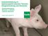 Schweinefütterung im Spannungsfeld zwischen Tierwohl, Düngeverordnung und Ökonomie Schweinefachtagung Mirskofen, Leipheim