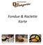 Fondue & Raclette Karte