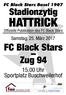 HATTRICK. Zug 94. Stadionzytig Uhr Sportplatz Buschweilerhof. Samstag, 25. März 2017 FC Black Stars. FC Black Stars Basel 1907