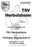 TSV Herbolzheim. Sonntag, 18. November :30 Uhr. gegen. Türkspor Neckarsulm II. 2. Mannschaft: 12:45 Uhr TSV Lehrensteinsfeld II