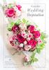 Wedding Inspiration. Guide. Traumhafte Blumenkonzepte mit viel Liebe zum Detail. &