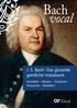 Bach vocal. J. S. Bach: Das gesamte geistliche Vokalwerk. Kantaten Messen Oratorien Passionen Motetten. Rubrik. Bach vocal
