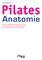 Pilates Anatomie Das ganzheitliche Körpertraining im Detail illustriert und erklärt