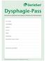 Dysphagie-Pass. Instrument zur optimierten Versorgung von Patienten mit Schluckstörungen. Vor-, Zuname. Geburtsdatum. Straße, Nr. PLZ, Ort.