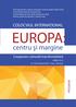 EUROPA: centru şi margine COLOCVIUL INTERNAŢIONAL. Cooperare culturală transfrontalieră PROGRAM. ediția a VI-a
