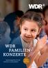 WDR FAMILIEN- KONZERTE. Konzertangebote für alle zwischen 3 und 99 Jahren