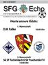 Heute unsere Gäste: DJK Falke. SG SF Tuchenbach II/SV Puschendorf II. 1. Mannschaft 16:00 Uhr. 2. Mannschaft. 14:00 Uhr.