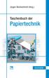 Jürgen Blechschmidt (Hrsg.) Papiertechnik. Taschenbuch der. 2. Auflage