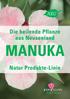 Die heilende Pflanze aus Neuseeland MANUKA. Natur Produkte-Linie