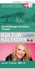 KULTUR KALENDER. Ausstellungen Konzerte Theater. Januar _ Februar _ März 19