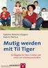 Sabine Ahrens-Eipper, Katrin Nelius: Mutig werden mit Til Tiger. Ein Ratgeber für Eltern, Erzieher und Lehrer von schüchternen Kindern,