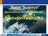 Water Science. Wasser: Chemie, Analytik, Mikrobiologie. Bachelor-Feier 2013