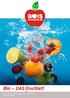 Bio DAS fruchtet! Ausgabe Angebotszeitraum bis 31. Mai August Solange der Vorrat reicht.