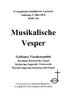 Musikalische. Vesper. Gießener Vocalensemble. Krystian Skoczowski, Orgel. Marina Sagorski (Leitung und Orgel) Katharina Sagorski, Violoncello
