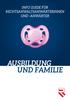 INFO GUIDE FÜR RECHTSANWALTSANWÄRTERINNEN UND -ANWÄRTER AUSBILDUNG UND FAMILIE