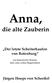 Anna, die alte Zauberin. Der letzte Scheiterhaufen von Rotenburg. Jürgen Hoops von Scheeßel. ein historischer Roman über eine wahre Begebenheit