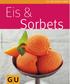 GU KÜCHENRATGEBER. Eis & Sorbets CHRISTA SCHMEDES