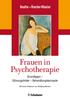 Boothe Riecher-Rössler. Frauen in Psychotherapie. Grundlagen Störungsbilder Behandlungskonzepte. Mit einem Geleitwort von Wolfgang Mertens