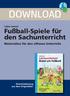 DOWNLOAD. Fußball-Spiele für den Sachunterricht. Materialien für den offenen Unterricht. Lukas Jansen. Downloadauszug aus dem Originaltitel: