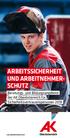 ARBEITSSICHERHEIT UND ARBEITNEHMER- SCHUTZ. Beratungs- und Bildungsangebote der AK Oberösterreich für Sicherheitsvertrauenspersonen 2019