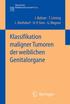 Klassifikation maligner Tumoren Herausgegeben von P. Hermanek, Erlangen Th. Junginger, Mainz M. Klimpfinger, Wien G. Wagner, Heidelberg Ch.