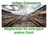 Urban Commons. Wegbereiter für eine ganz andere Stadt