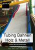 Tubing Bahnen Holz & Metall