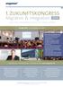 1. ZUKUNFTSKONGRESS. Migration & Integration Krise? Chance? Herausforderung? Einerlei, wir müssen es schaffen!
