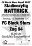 HATTRICK. Stadionzytig Uhr Sportplatz Buschweilerhof. Samstag, 16. September 2017 FC Black Stars Zug 94. FC Black Stars Basel 1907