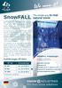 SnowFALL. natural snow. The simple way to. Ausführungen SF-Serie. SNOWFALL Anwendungen. ca. 1,5 m3/24 h. ca. 3,2 m /24 h. ca. 6,0 m3/24 h SF 400