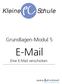 Grundlagen Modul 5. E Mail. Eine E Mail verschicken. Seite 1 GM5