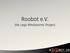 Roobot e.v. the Lego Mindstorms Project