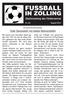 FUSSBALL IN ZOLLING 1 Fussball. in ZOlling. Nr. 1 August 2000 Stadionzeitung des Fördervereins. Hier spricht der Abteilungsleiter: